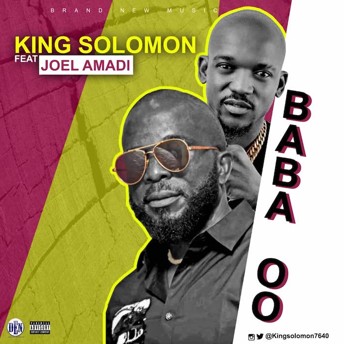 King Solomon Ft. JoEl Amadi – Baba Oo