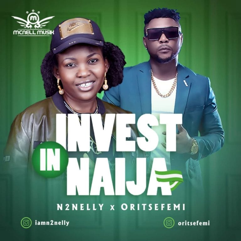 N2Nelly Ft. Oritse Femi – Invest In Naija