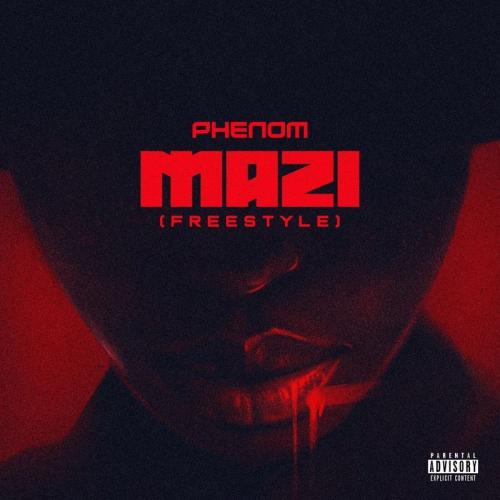 Phenom – Mazi (Freestyle)