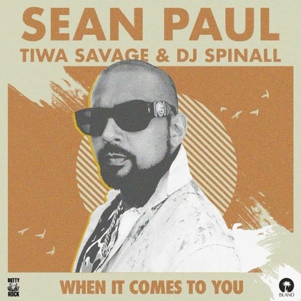 Sean Paul Ft. Tiwa Savage, DJ Spinall – When It Comes To You (Remix)