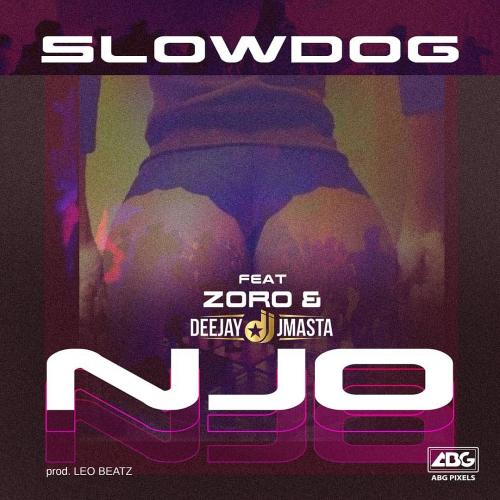 Slowdog – Njo Ft. Zoro, Deejay J Masta