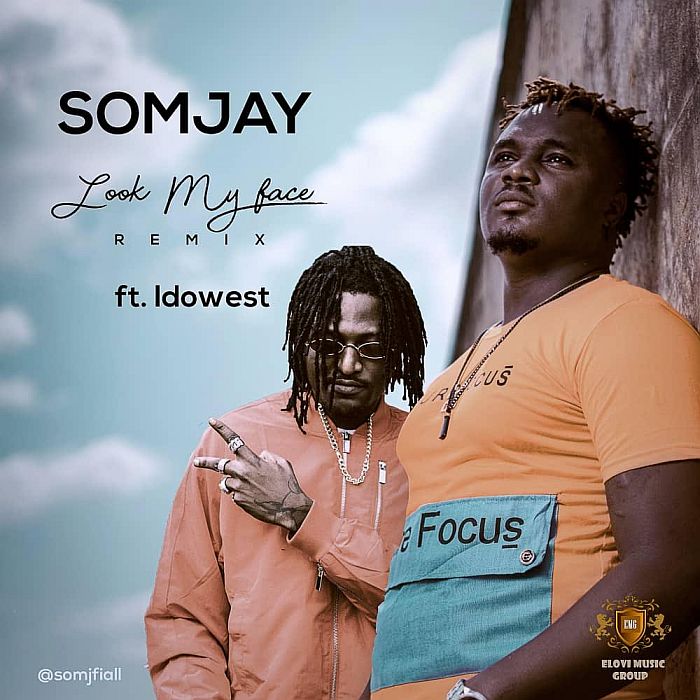 Somjay Ft. Idowest – Look My Face (Remix)