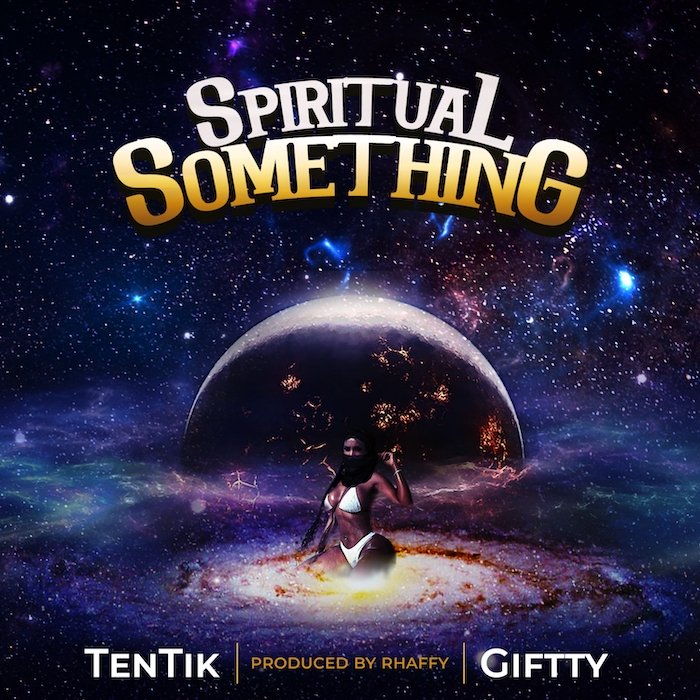 TenTik Ft. Giftty – Spiritual Something