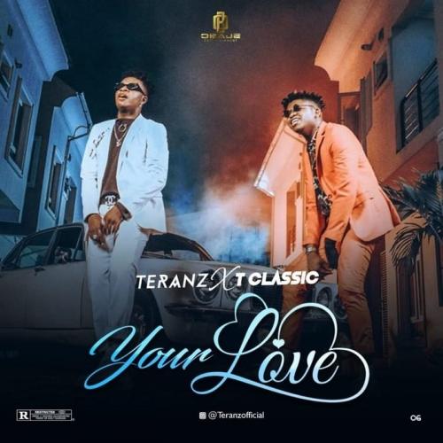 Teranz Ft. T Classic – Your Love