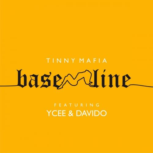 Tinny Mafia Ft. Ycee & Davido – Baseline