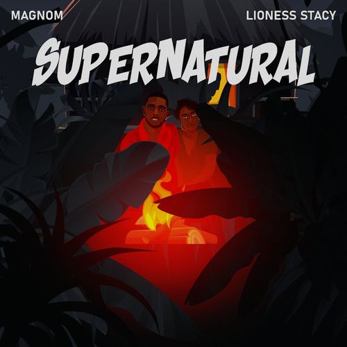 Magnom – Supernatural Ft. Lioness Stacy