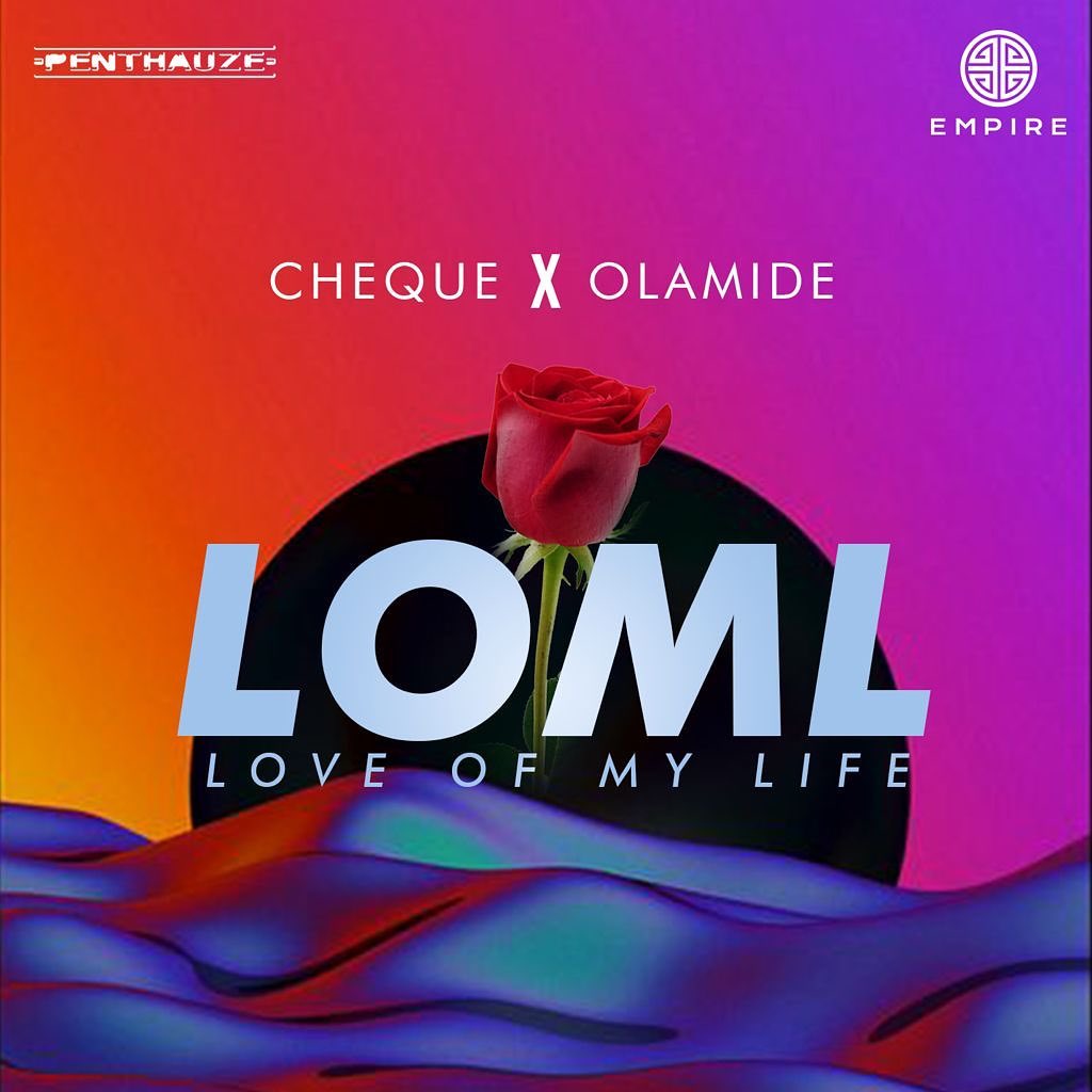Cheque – LOML Ft. Olamide