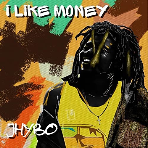 Jhybo – I Like Money