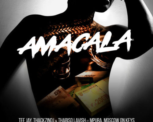 Tee Jay, ThackzinDJ & Thabiso Lavish – Amacala ft. Dlala Thukzin, Mpura, Nkosazana Daughter, Rascoe Kaos, Moscow