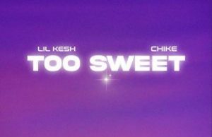 Lil Kesh – Too Sweet Ft. Chike