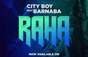 Cityboy Ft. Barnaba – Raha