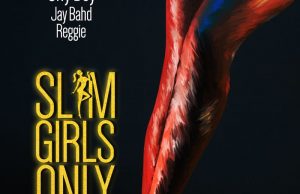 City Boy – Slim Girls Only Ft. Jay Bahd x Reggie