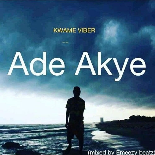Kwame Viber – Ade Akye
