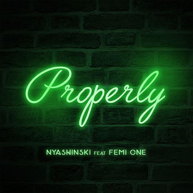 Nyashinski – Properly Ft. Femi One