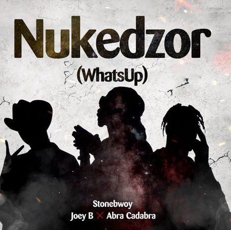 Stonebwoy – Nukedzor (What’s Up) Ft. Joey B, Abra Cadabra