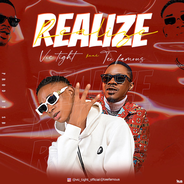 Vic Tight Ft. Tee Famous – Realize