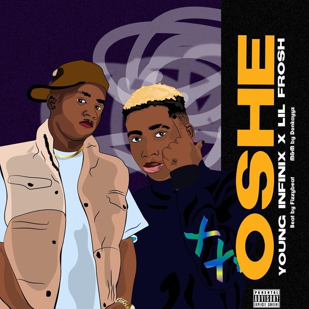 Young infinix Ft. Lil Frosh – Oshe