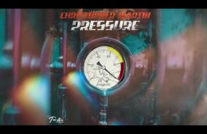 Christopher Martin – Pressure
