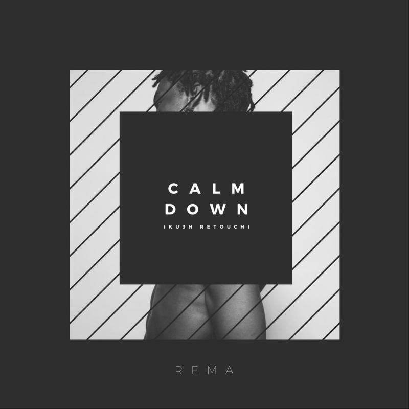 DJ Kush X Rema – Calm Down (KU3H Retouch)