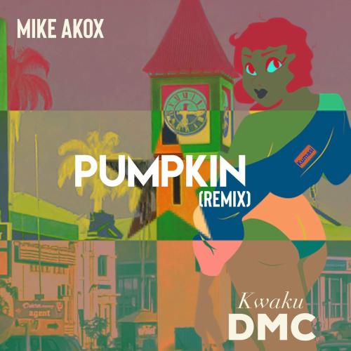 Mike Akox Ft. Kwaku DMC – Pumpkin (Remix