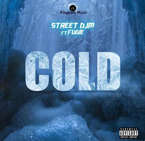 Street DJM Ft. Fugie – Cold