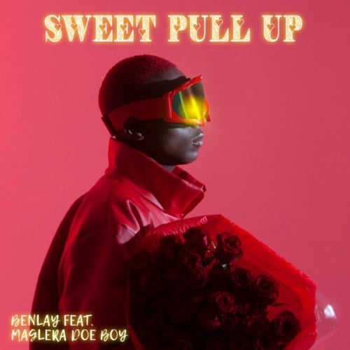 Benlay – Sweet Pull Up Ft. Maglera Doe Boy
