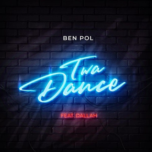 Ben Pol – Twa Dance Ft. Dallah
