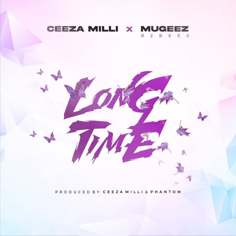 Ceeza Milli & Mugeez – Long Time