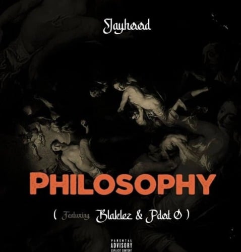 JayHood – Philosophy Ft. Blaklez, Pdot O
