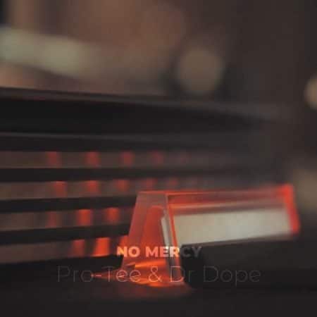 Pro Tee & Dr Dope – No Mercy
