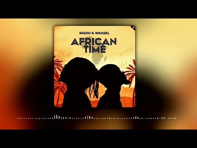 Radio & Weasel – African Time
