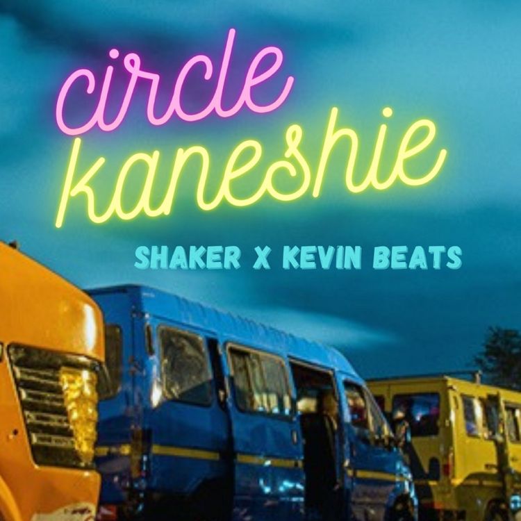Shaker Ft. Kevin Beats – Circle Kaneshie
