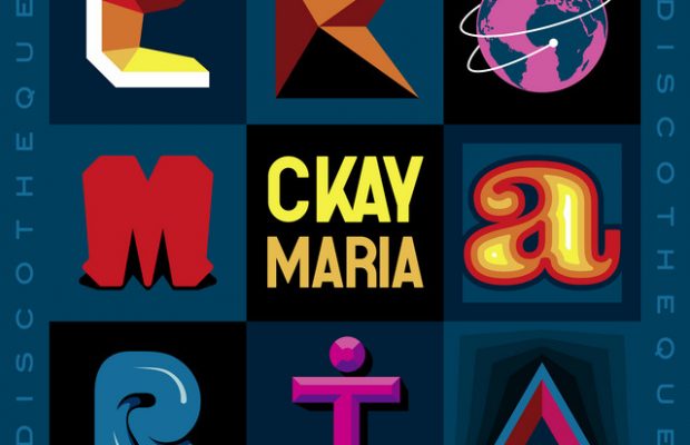 CKay – Maria Ft. Silly Walks Discotheque