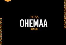 Chop Daily & He3B Ft. Bisa Kdei – Ohemaa