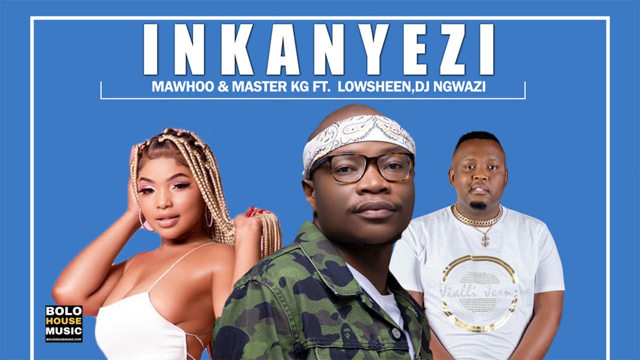 Mawhoo & Master KG – Inkanyezi Ft. Lowsheen, DJ Ngwazi
