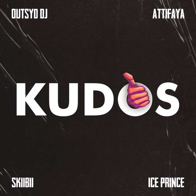 Outsyd DJ – Kudos Ft. Attifaya, Ice Prince, Skiibii
