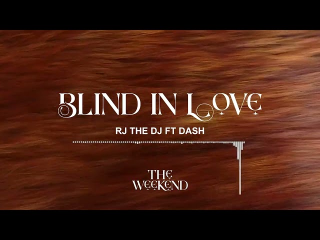Rj The Dj Ft. Dash – Blind In Love

