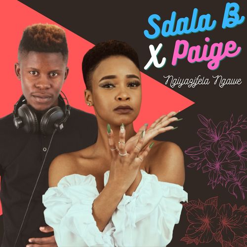 Sdala B & Paige – Khanyisa
