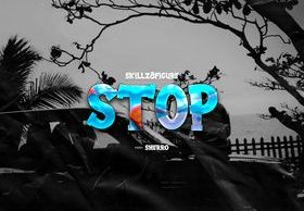 Skillz 8figure Ft. Sherro – Stop
