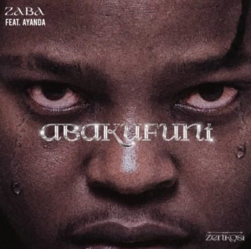 Zaba – Abakufuni Ft. Ayanda
