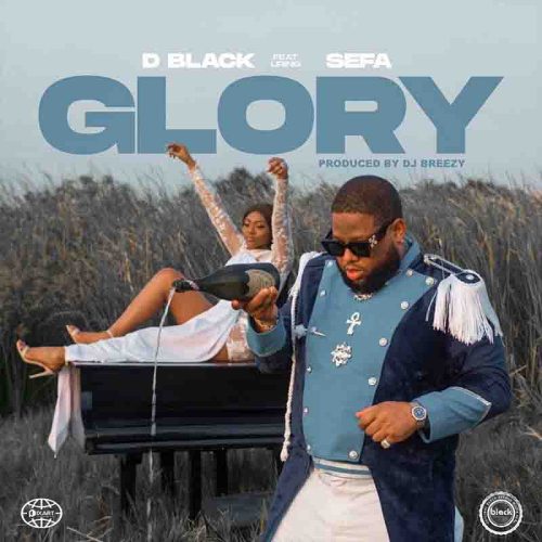 D-Black – Glory Ft. Sefa

