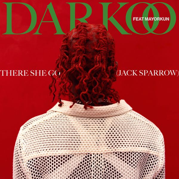 Darkoo – There She Go (Jack Sparrow) Ft. Mayorkun
