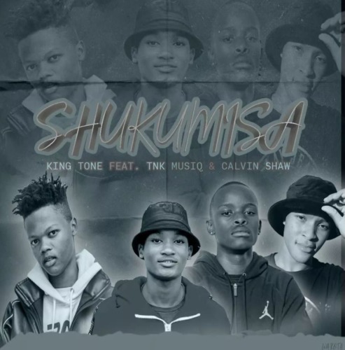 King Tone SA, TNK MusiQ & Calvin Shaw – Shukumisa

