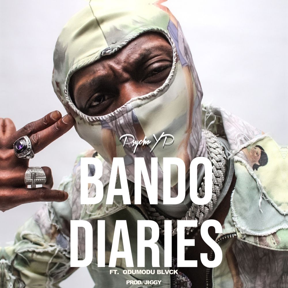 PsychoYP – Bando Diaries Ft. Odumodu Blvck
