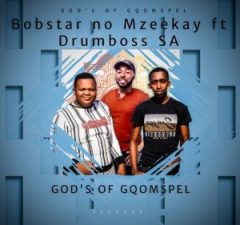 Bobstar no Mzeekay – Makubenjalo ft. Drumboss SA