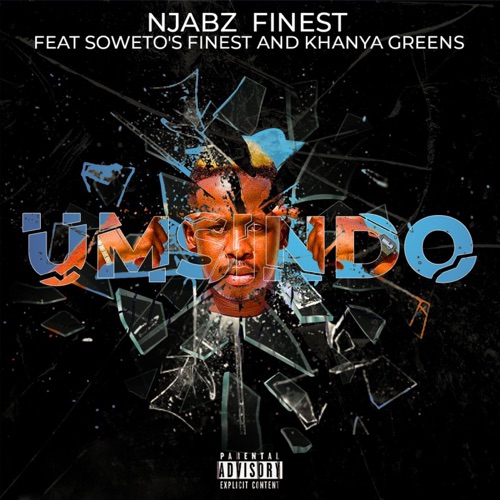Njabz Finest – Umsindo ft. Soweto’s Finest & Khanya Greens
