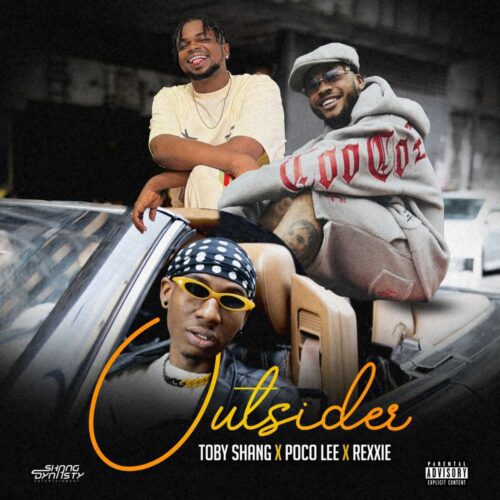 Toby Shang – Outsider Ft. Poco Lee, Rexxie
