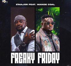 E'Major Ft. Wande Coal – Freaky Friday