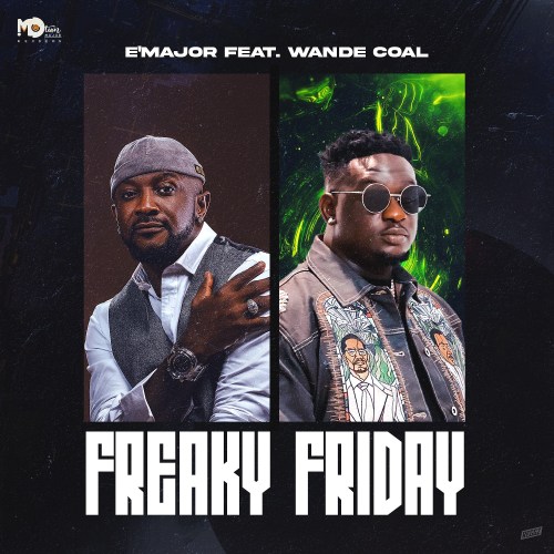 E'Major Ft. Wande Coal – Freaky Friday
