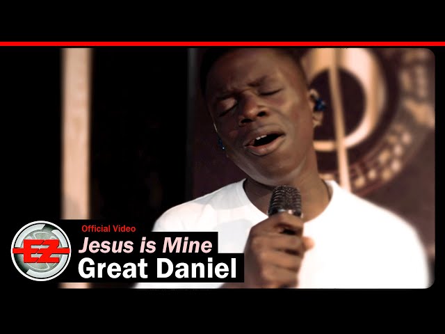 Great Daniel – Jesus is Mine